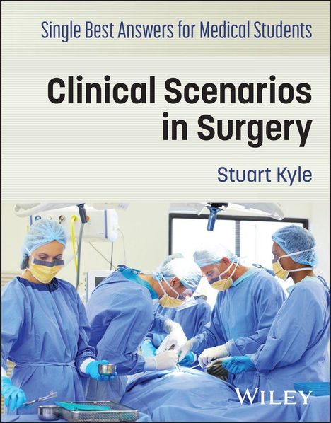 „Clinical Scenarios in Surgery“ von Stuart Kyle. Vier Chirurgen in blauer Kleidung bei einer Operation.