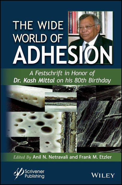 "The Wide World of Adhesion", Ehrung für Dr. Kash Mittal. Diverse Texturenabbildungen und ein Porträtfoto.