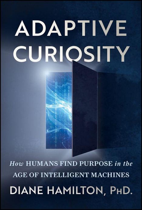 "ADAPTIVE CURIOSITY" in großen Buchstaben, eine geöffnete Tür mit digitalem Muster. Autor: Diane Hamilton, Ph.D.