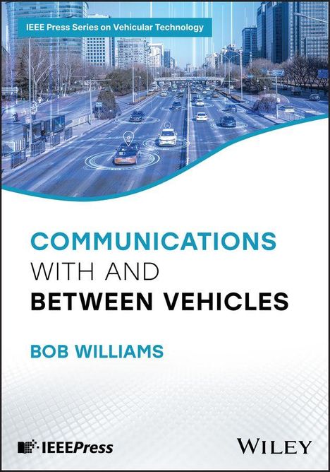 „COMMUNICATIONS WITH AND BETWEEN VEHICLES“ von Bob Williams. Oben: Stadtbild mit digital vernetzten Autos. IEEE Press, Wiley.