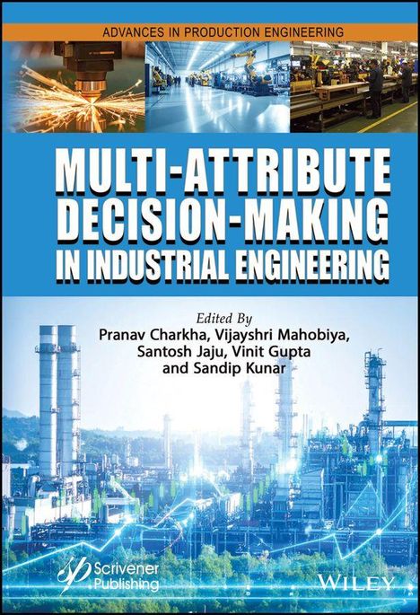 MULTI-ATTRIBUTE DECISION-MAKING IN INDUSTRIAL ENGINEERING. Oben Industriepanoramen, unten eine futuristische Anlage.
