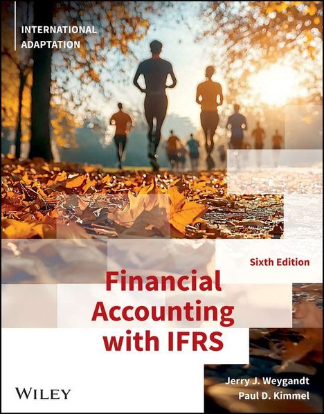 "Financial Accounting with IFRS, Sixth Edition, Jerry J. Weygandt, Paul D. Kimmel" steht über einem Bild mit joggenden Menschen.