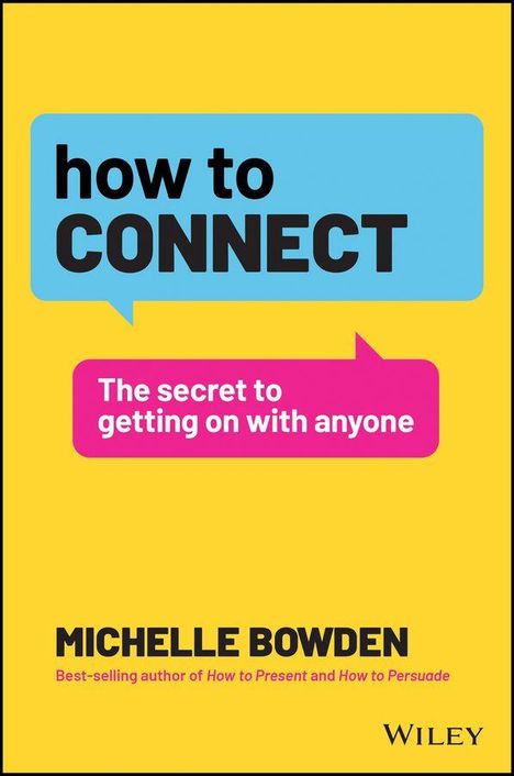 "how to CONNECT" und "The secret to getting on with anyone" auf gelbem Hintergrund, Buch von Michelle Bowden.