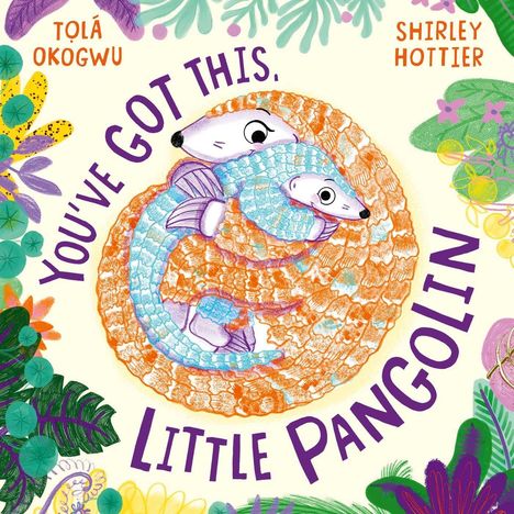 Tola Okogwu: You've Got This, Little Pangolin, Buch