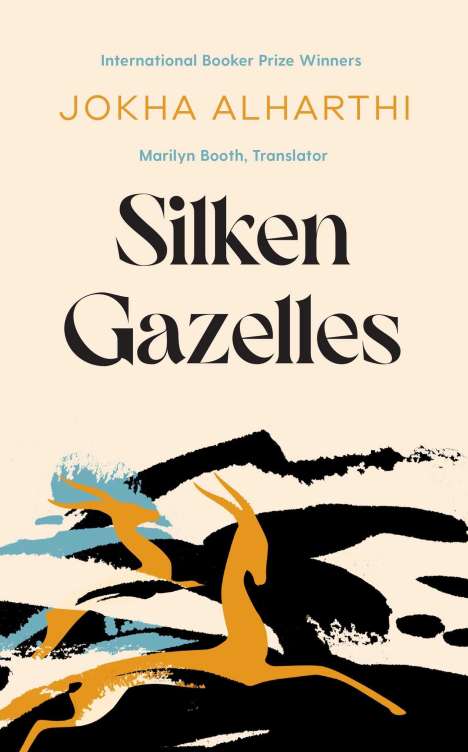 Jokha Alharthi: Silken Gazelles, Buch