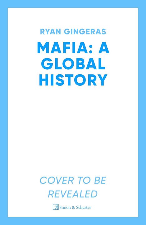 Ryan Gingeras: Mafia: A Global History, Buch