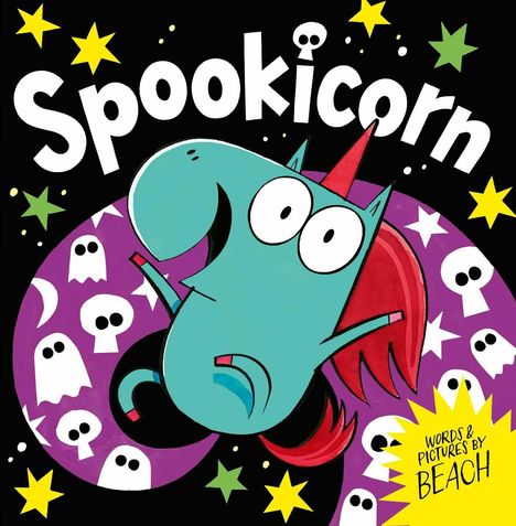 Der Text lautet "Spookicorn" und "Words & Pictures by Beach". Ein türkisfarbener Einhorn-Charakter auf violettem Hintergrund mit Geistern.