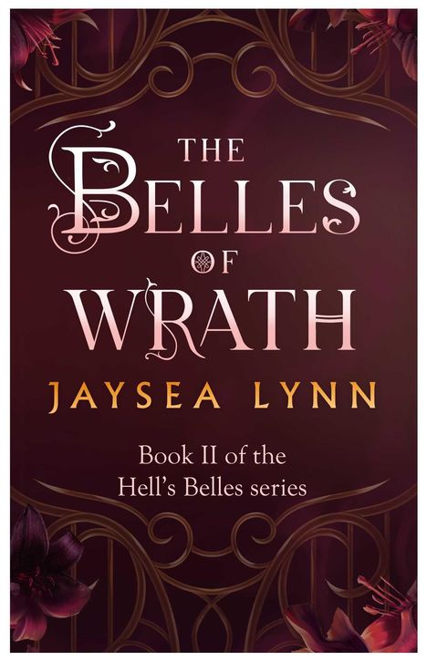 Der Text stellt ein Buch vor: "The New Fiery Romantasy from Booktok Sensation, Jaysea Lynn. Book II of the Hell’s Belles series." Dekorative florale und ornamentale Gestaltung auf dunklem Hintergrund.