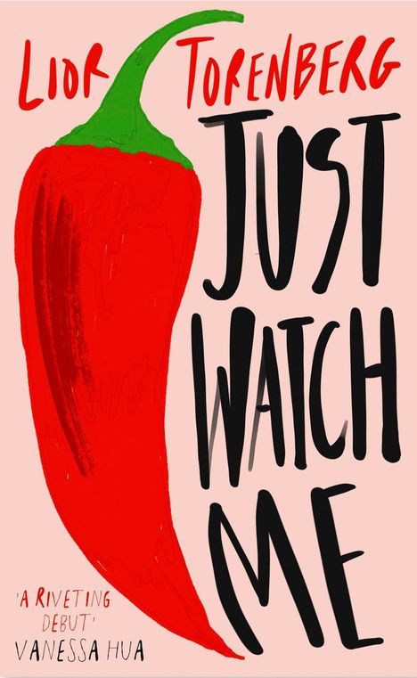 Text: "Lior Torenberg, Just Watch Me, 'A riveting debut' Vanessa Hua." Illustration einer roten Paprika auf rosa Hintergrund.