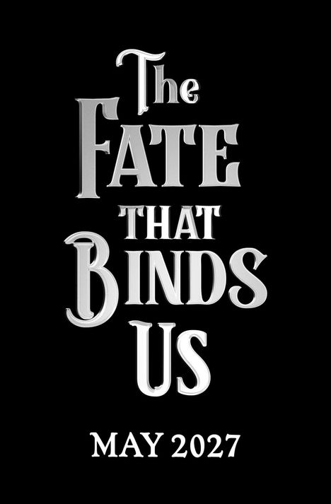 Der Text "The Fate That Binds Us" und "May 2027" steht in silberner Schrift auf schwarzem Hintergrund.