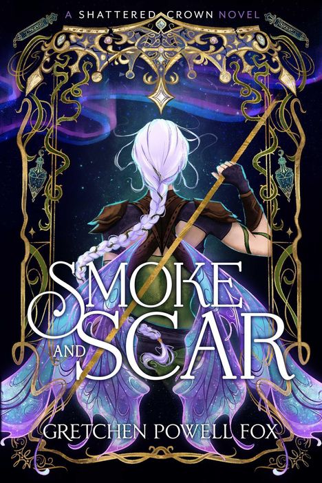 A Shattered Crown Novel, "Smoke and Scar" von Gretchen Powell Fox. Eine Figur mit Zopf und Flügeln, umgeben von goldenen Ornamenten.
