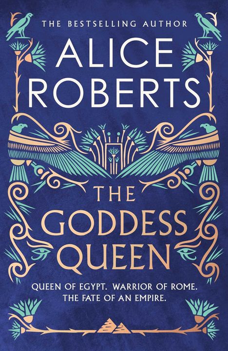 Text in Weiß und Gold: Alice Roberts, "The Goddess Queen". Blaue, ägyptische Illustration mit Vögeln und Pflanzen.