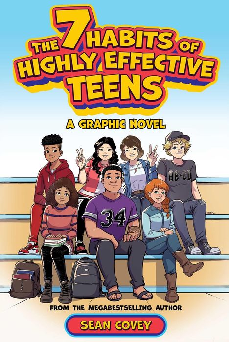 "THE 7 HABITS OF HIGHLY EFFECTIVE TEENS: A GRAPHIC NOVEL" von Sean Covey. Illustration verschiedener Teenager auf Treppen.