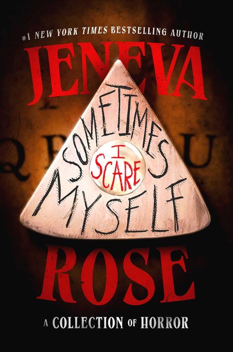 Ein Planchette-Design mit den Worten: "SOMETIMES I SCARE MYSELF", darunter "JENEVA ROSE" und "A COLLECTION OF HORROR".