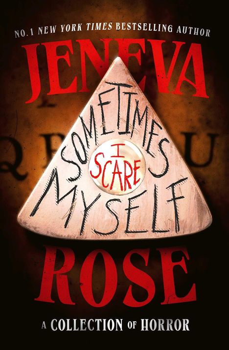 "Sometimes I Scare Myself" auf einem Ouija-Planchette. Titel: Jeneva Rose, A Collection of Horror.