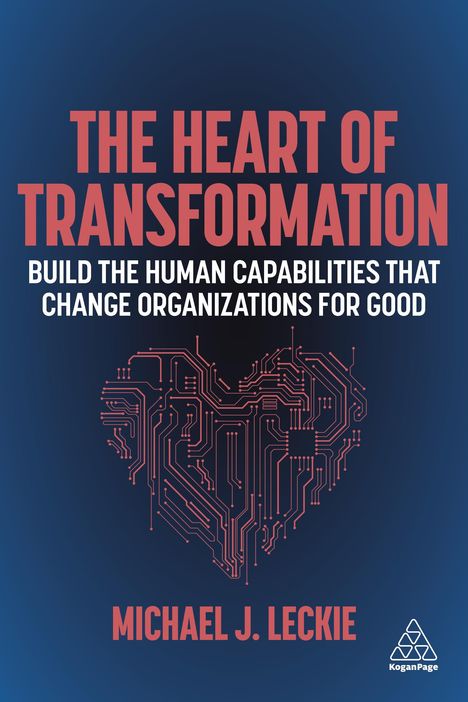 Michael J Leckie: The Heart of Transformation, Buch