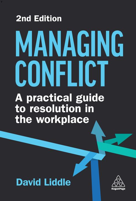 David Liddle: Managing Conflict: A Practical Guide to Resolution in the Workplace, Buch