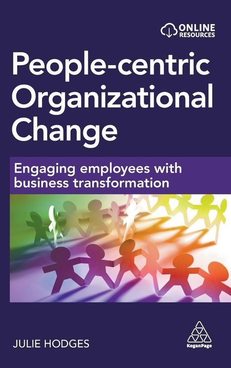 Julie Hodges: People-Centric Organizational Change: Engaging Employees with Business Transformation, Buch