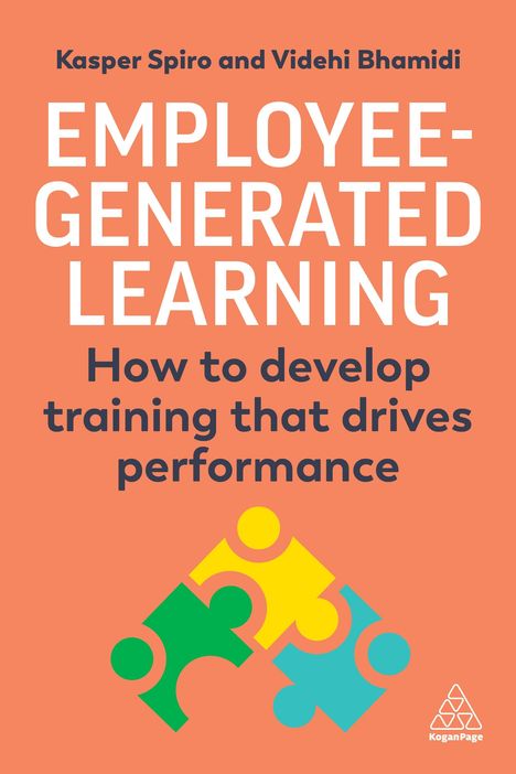 Kasper Spiro: Employee-Generated Learning: How to Develop Training That Drives Performance, Buch