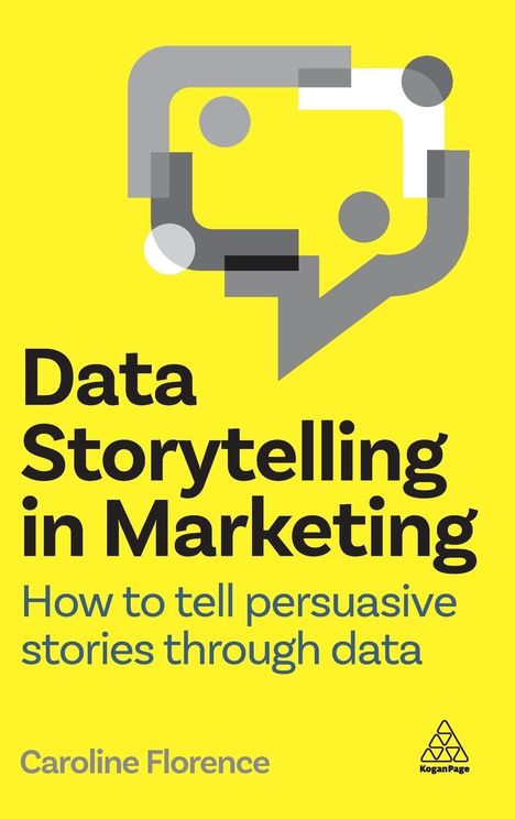 Caroline Florence: Data Storytelling in Marketing, Buch