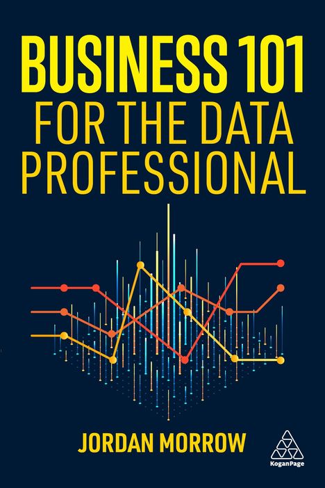 Jordan Morrow: Business 101 for the Data Professional, Buch