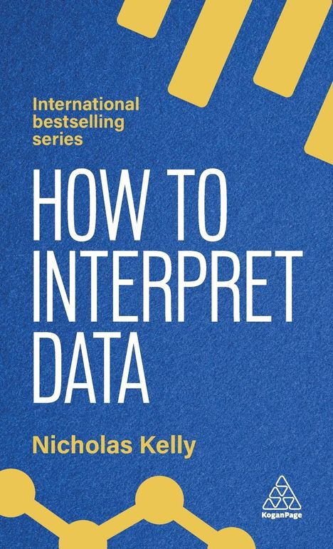 Nicholas Kelly: How to Interpret Data, Buch