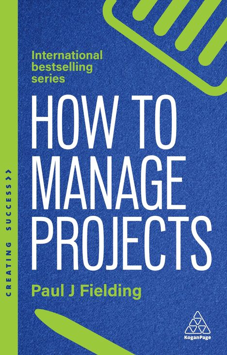 Paul J Fielding: How to Manage Projects, Buch