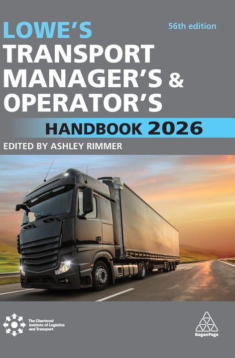 LOWE’S TRANSPORT MANAGER’S & OPERATOR’S HANDBOOK 2026, bearbeitet von Ashley Rimmer. Ein LKW auf einer Straße.