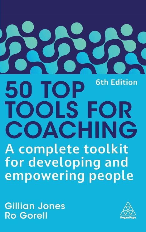 "50 Top Tools for Coaching, 6th Edition. Gillian Jones, Ro Gorell. Abstraktes Muster und KoganPage Logo unten rechts."