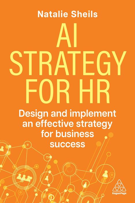 Text: Natalie Sheils, AI STRATEGY FOR HR, Design and implement an effective strategy for business success. Orange Hintergrund.