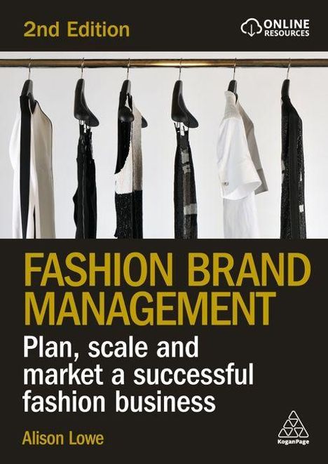 2nd Edition, ONLINE RESOURCES. FASHION BRAND MANAGEMENT, Plan, scale and market a successful fashion business. Kleidung hängt an Stangen.