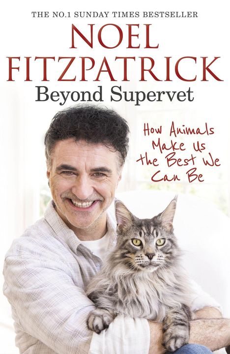 Text: "NO.1 SUNDAY TIMES BESTSELLER, NOEL FITZPATRICK, Beyond Supervet." Ein Mann lächelt mit einer großen Katze im Arm.