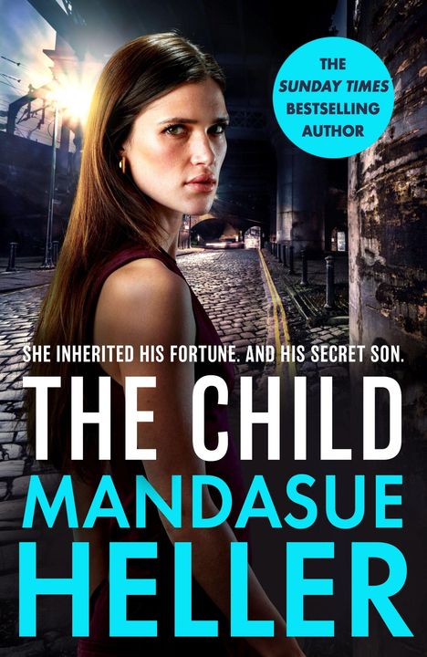 "The Child" von Mandasue Heller, mit Hinweis auf "Sunday Times Bestselling Author". Frau vor düsterer Straßenkulisse.