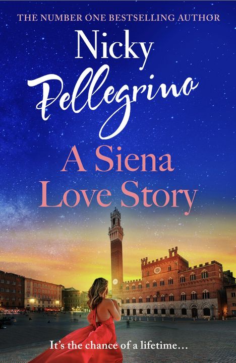 Text: "The number one bestselling author Nicky Pellegrino. A Siena Love Story. It's the chance of a lifetime...". 
Eine Frau im roten Kleid blickt auf einen italienischen Platz bei Dämmerung.