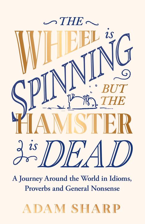 Adam Sharp: The Wheel is Spinning but the Hamster is Dead, Buch