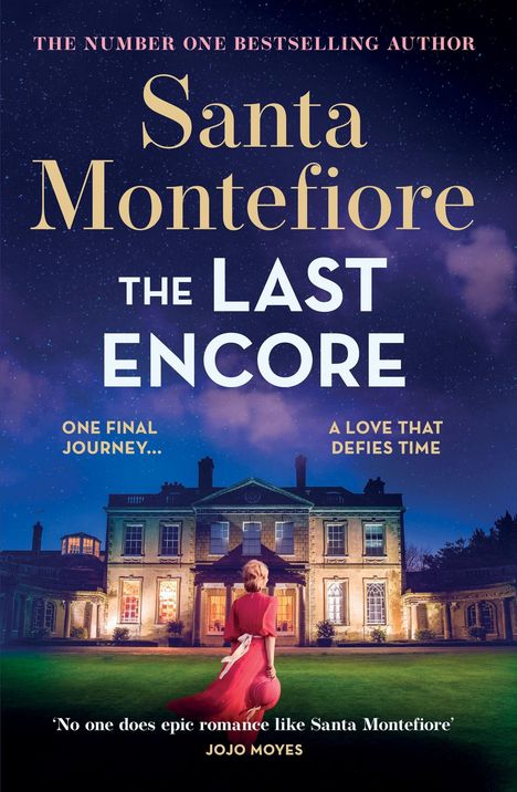 Oben steht: "The Number One Bestselling Author Santa Montefiore The Last Encore". Eine Frau in Rot vor einem beleuchteten Herrenhaus.