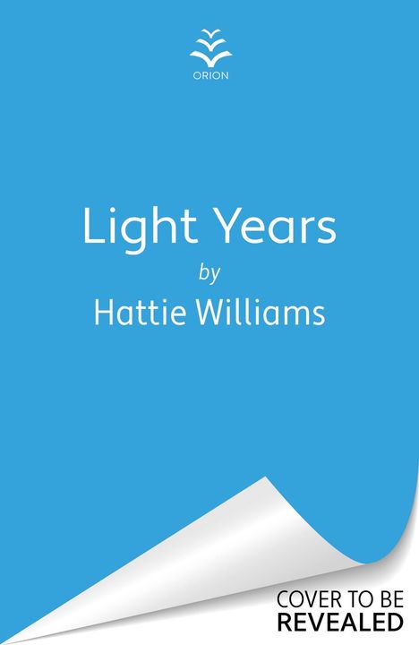 "Light Years by Hattie Williams" steht in Weiß auf blauem Hintergrund. Oben ein stilisiertes Logo, unten "COVER TO BE REVEALED."