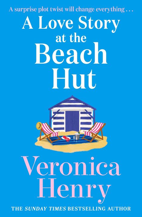 „A Love Story at the Beach Hut“ von Veronica Henry. Illustration: Strandhütte, Liegestühle, Sand.