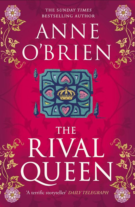 "THE SUNDAY TIMES BESTSELLING AUTHOR ANNE O'BRIEN, THE RIVAL QUEEN", florale Verzierungen, Krone in der Mitte.