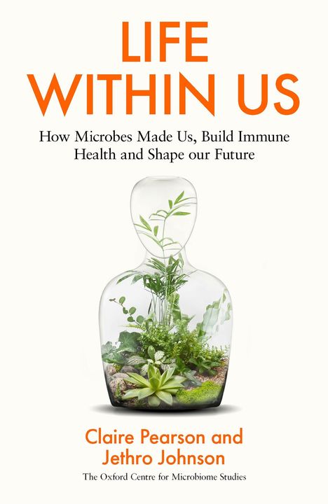 Text: "LIFE WITHIN US" - Buchcover mit Pflanzen in Glas in Form eines Menschen. Autorennamen: Claire Pearson, Jethro Johnson.