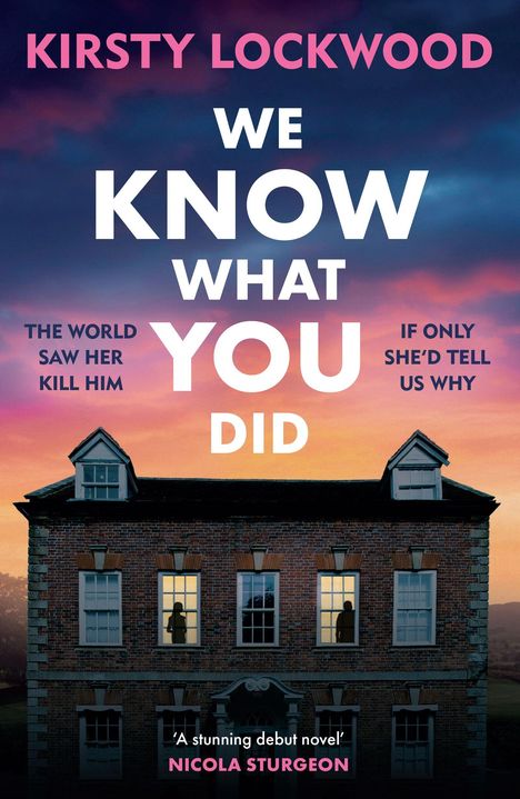 "Kirsty Lockwood. We Know What You Did. The world saw her kill him; if only she'd tell us why. Backsteingebäude mit Fenstern."