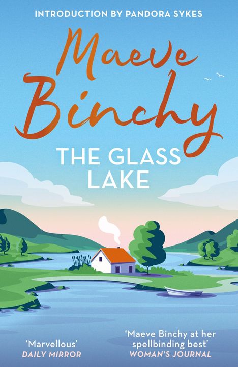„Maeve Binchy: The Glass Lake“. Einführung von Pandora Sykes. Illustration: Haus am See mit Hügeln und Boot.