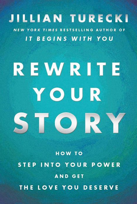 Titel: "Rewrite Your Story". Autor: Jillian Turecki. Blau-grüner Hintergrund, moderner Stil.