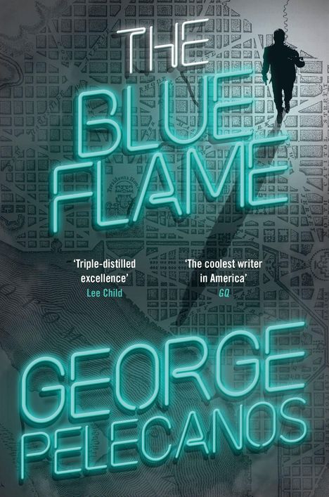 „The Blue Flame“ und „George Pelecanos“ leuchten in blauer Neonschrift. Eine Silhouette geht über eine Kartenhintergrund.