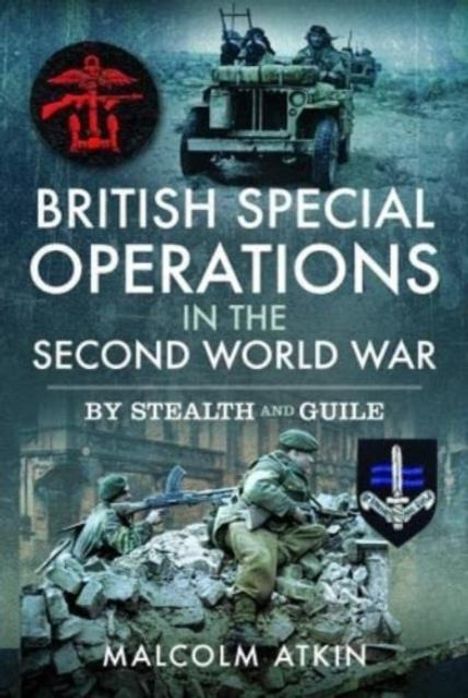 "British Special Operations in the Second World War" von Malcolm Atkin. Soldaten und Kampffahrzeuge im Hintergrund.