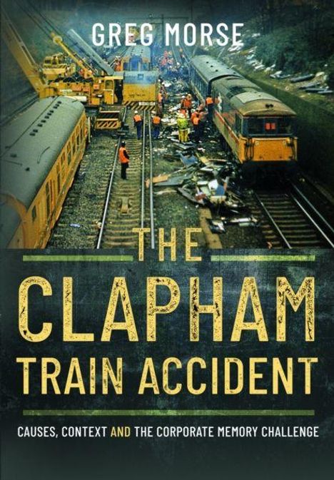 Text: "Greg Morse", "The Clapham Train Accident". Szene eines Zugunglücks mit Rettungskräften auf Gleisen.