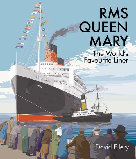 David Ellery: RMS Queen Mary: The World's Favourite Liner, Buch