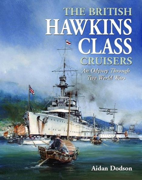 Aidan Dodson: British Hawkins Class Cruisers, Buch