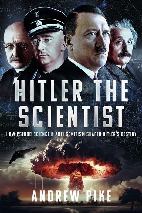 „HITLER THE SCIENTIST“; „How Pseudo-Science & Anti-Semitism Shaped Hitler’s Destiny“; „Andrew Pike“. Vier Männer; Explosion.