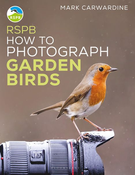 Mark Carwardine: RSPB How to Photograph Garden Birds, Buch